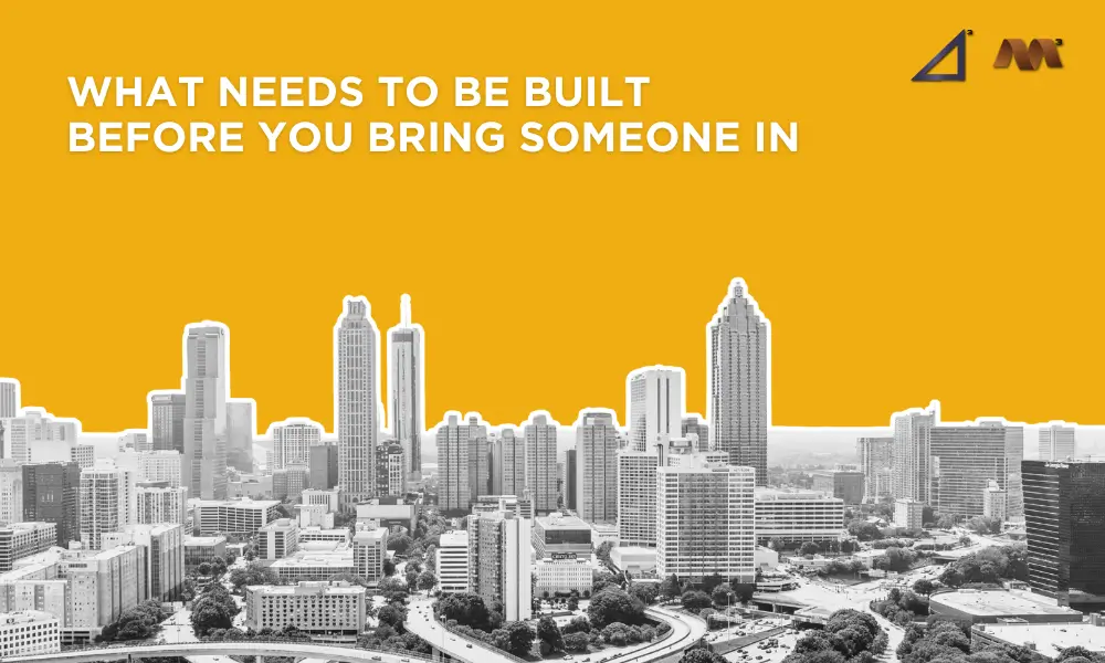 What Needs to Be Built Before You Bring Someone In