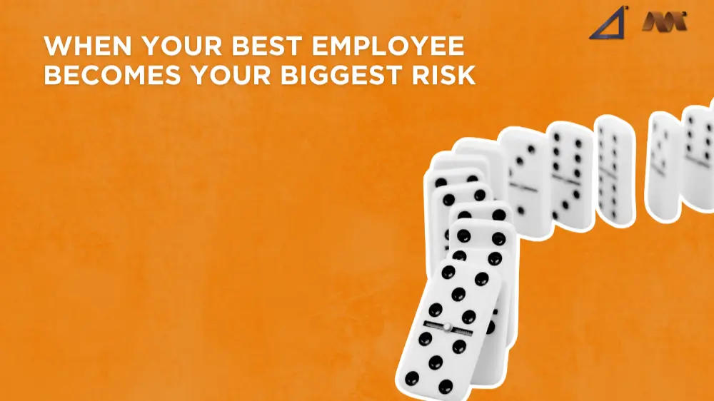 When Your Best Employee Becomes Your Biggest Risk
