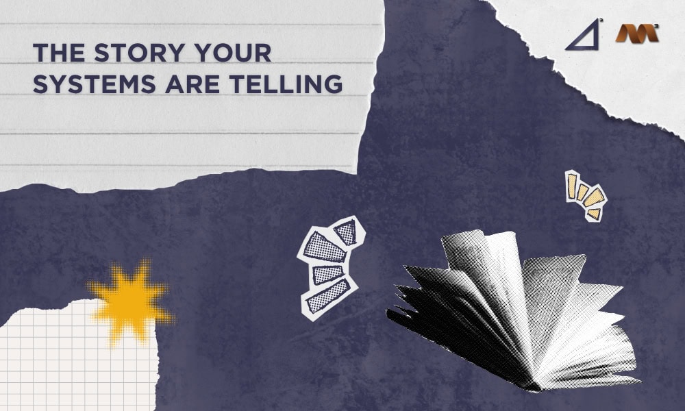 The Story Your Systems Are Telling